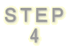 STEP 4