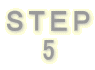 STEP 5