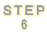 STEP 6